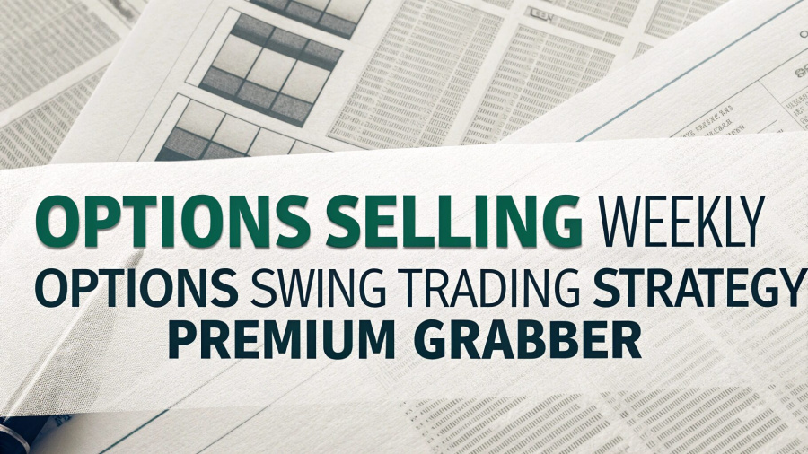 NAKED Weekly Options Swing Trading Strategy Premium Grabber
