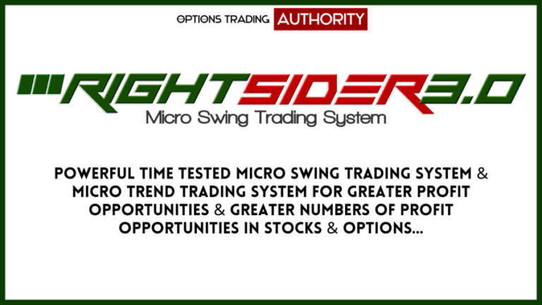 Trading for a Livin’ with RIGHTSIDER3.0 Options Micro Swing Trading System