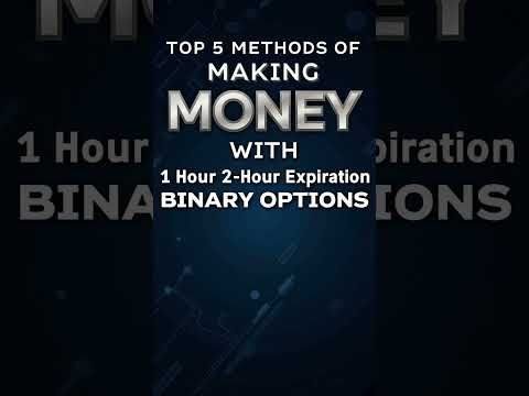 Top 5 Methods of Making Money with 1 Hour 2 Hour Expiration Binary Options