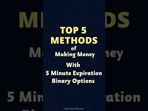 Top 5 Methods of Making Money with 5 Minute Expiration Binary Options